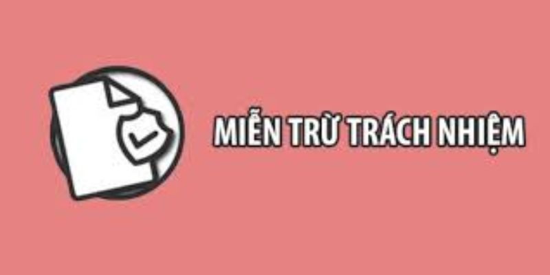 Nội dung chính sách miễn trừ trách nhiệm