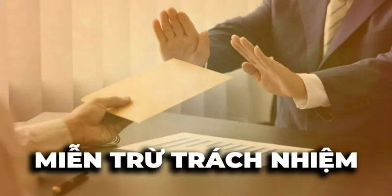Trách nhiệm miễn trừ trách nhiệm